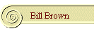 Bill Brown
